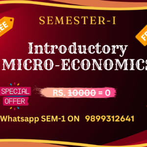 INTRODUCTORY MICRO-ECONOMICS, SEM -1